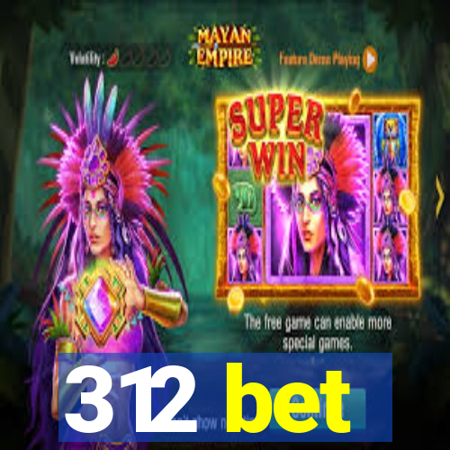 312 bet